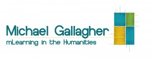 Michael Sean Gallagher mLearning in the Humanities
