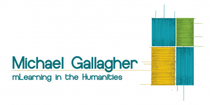 Michael Sean Gallagher mLearning in the Humanities